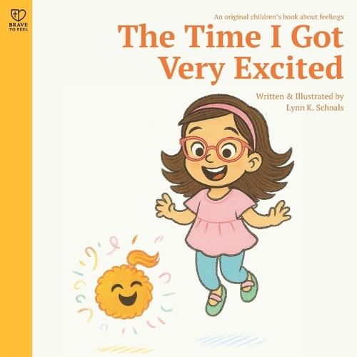 The Time I Got Very Excited: A playful story about excitement, self-regulation, and kindness for kids ages 4-8