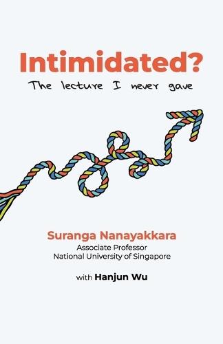 Intimidated?: The Lecture I Never Gave