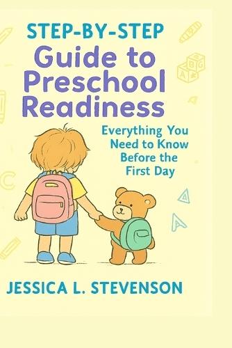 Step-by-Step Guide to Preschool Readiness: Everything You Need to Know Before the First Day