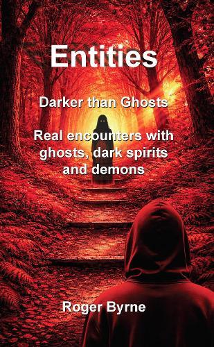 Entities. Darker than Ghosts
