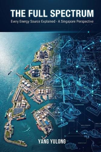 The Full Spectrum Every Energy Source Explained - A Singapore Perspective