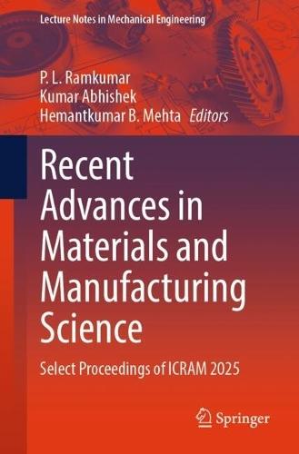 Recent Advances in Materials and Manufacturing Science: Select Proceedings of ICRAM 2025