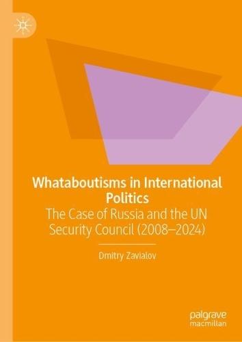 Whataboutisms in International Politics: The Case of Russia and the UN Security Council (2008–2024)