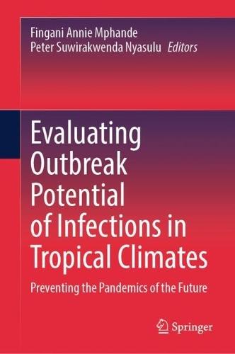 Evaluating Outbreak Potential of Infections in Tropical Climates: Preventing the Pandemics of the Future