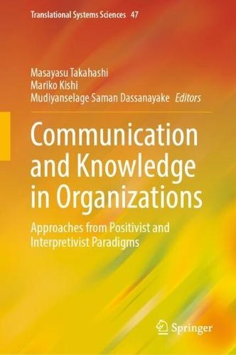 Communication and Knowledge in Organizations: Approaches from Positivist and Interpretivist Paradigms