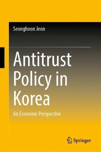 Antitrust Policy in Korea: An Economic Perspective