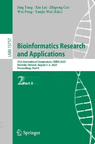 Bioinformatics Research and Applications: 21st International Symposium, ISBRA 2025, Helsinki, Finland, August 3–5, 2025, Proceedings, Part II