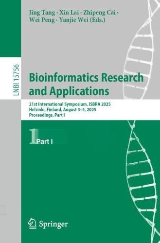 Bioinformatics Research and Applications: 21st International Symposium, ISBRA 2025, Helsinki, Finland, August 3–5, 2025, Proceedings, Part I