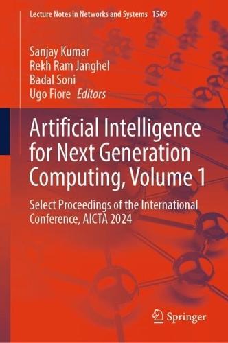 Artificial Intelligence for Next Generation Computing, Volume 1: Select Proceedings of the International Conference, AICTA 2024