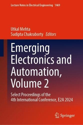 Emerging Electronics and Automation, Volume 2: Select Proceedings of the 4th International Conference, E2A 2024