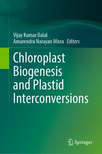 Chloroplast Biogenesis and Plastid Interconversions