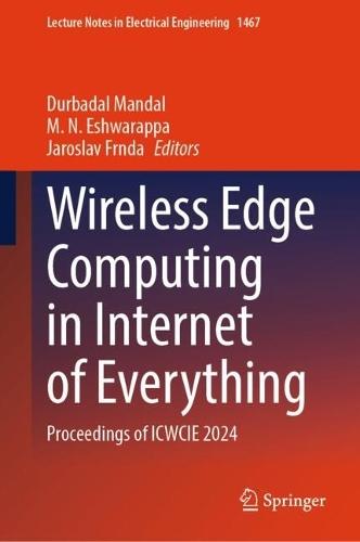 Wireless Edge Computing in Internet of Everything: Proceedings of ICWCIE 2024