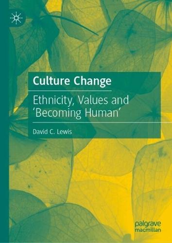 Culture Change: Ethnicity, Values and ‘Becoming Human’