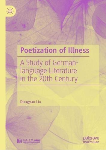 Poetization of Illness: A Study of German-language Literature in the 20th Century