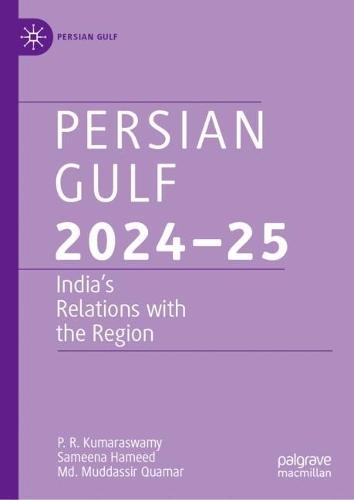 Persian Gulf 2024–25: India’s Relations with the Region