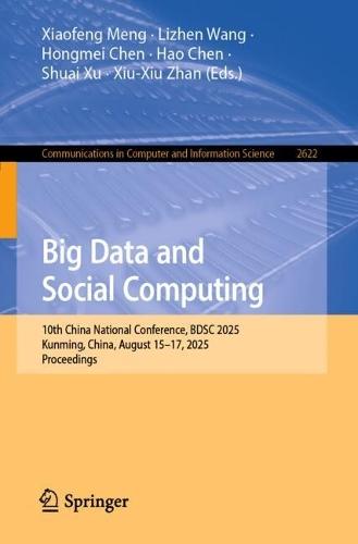 Big Data and Social Computing: 10th China National Conference, BDSC 2025, Kunming, China, August 15–17, 2025, Proceedings