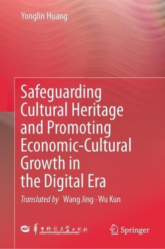 Safeguarding Cultural Heritage and Promoting Economic-Cultural Growth in the Digital Era