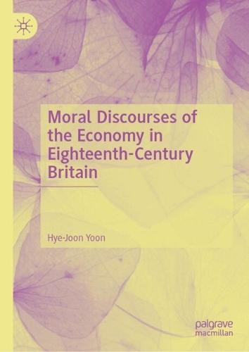 Moral Discourses of the Economy in Eighteenth-Century Britain