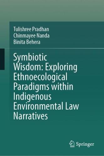Symbiotic Wisdom: Exploring Ethnoecological Paradigms within Indigenous Environmental Law Narratives