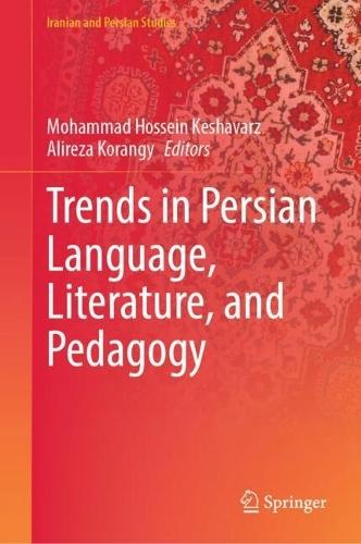Trends in Persian Language, Literature, and Pedagogy