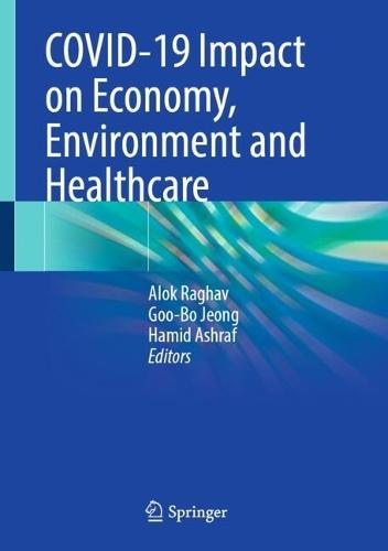 COVID-19 Impact on Economy, Environment and Healthcare