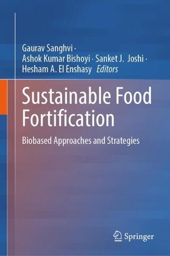 Sustainable Food Fortification: Biobased Approaches and Strategies