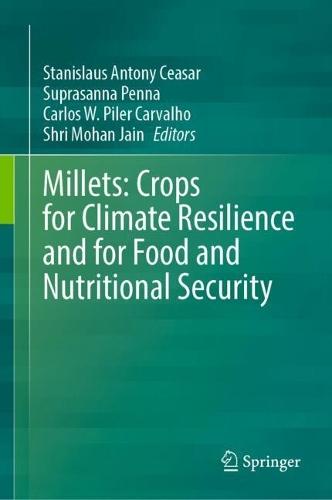 Millets: Crops for Climate Resilience and for Food and Nutritional Security