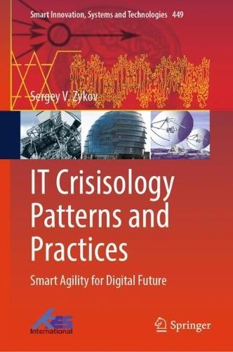 IT Crisisology Patterns and Practices: Smart Agility for Digital Future