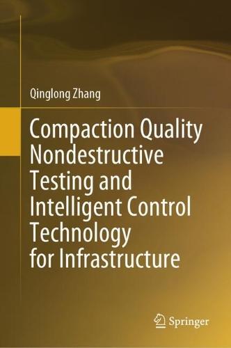 Compaction Quality Nondestructive Testing and Intelligent Control Technology for Infrastructure