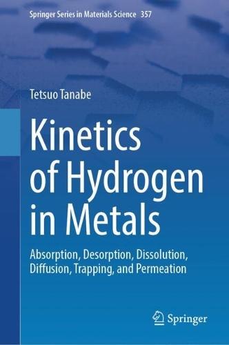 Kinetics of Hydrogen in Metals: Absorption, Desorption, Dissolution, Diffusion, Trapping, and Permeation