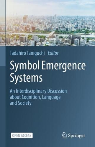 Symbol Emergence Systems: An Interdisciplinary Discussion about Cognition, Language and Society