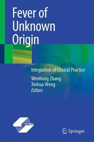 Fever of Unknown Origin: Integration of Clinical Practice