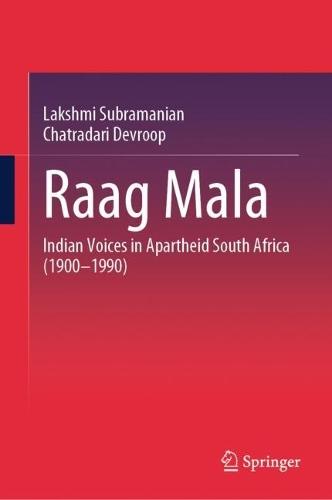Raag Mala: Indian Voices in Apartheid South Africa (1900–1990)