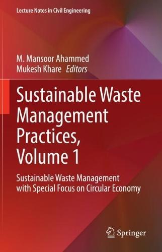 Sustainable Waste Management Practices, Volume 1: Sustainable Waste Management with Special Focus on Circular Economy