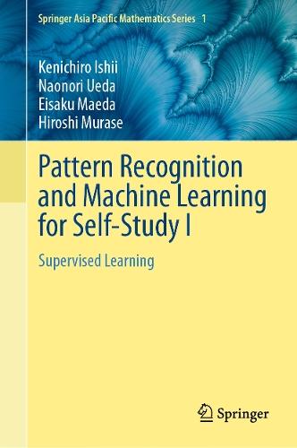 Pattern Recognition and Machine Learning for Self-Study I: Supervised Learning