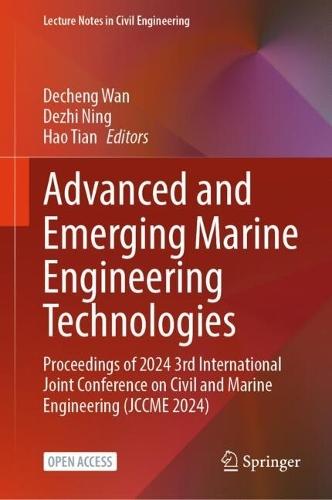 Advanced and Emerging Marine Engineering Technologies: Proceedings of 2024 3rd International Joint Conference on Civil and Marine Engineering (JCCME 2024)