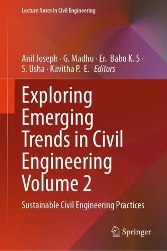 Exploring Emerging Trends in Civil Engineering Volume 2: Sustainable Civil Engineering Practices