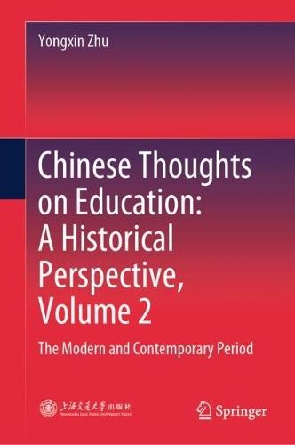 Chinese Thoughts on Education: A Historical Perspective, Volume 2: The Modern and Contemporary Periods