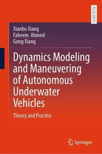 Dynamics Modeling and Maneuvering of Autonomous Underwater Vehicles: Theory and Practice