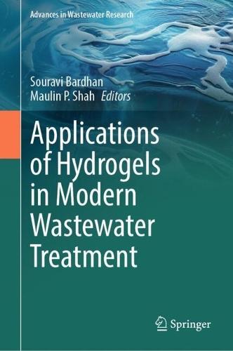 Applications of Hydrogels in Modern Wastewater Treatment