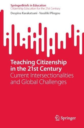 Teaching Citizenship in the 21st Century: Current Intersectionalities and Global Challenges