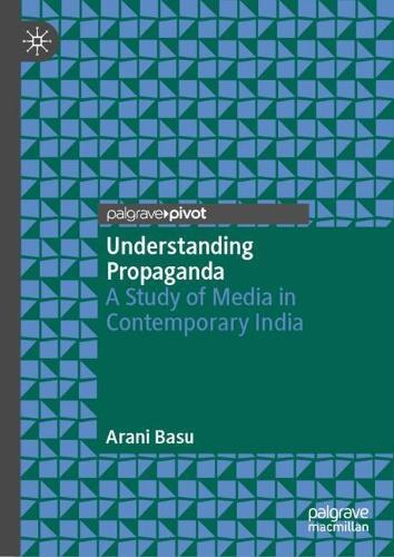 Understanding Propaganda: A Study of Media in Contemporary India