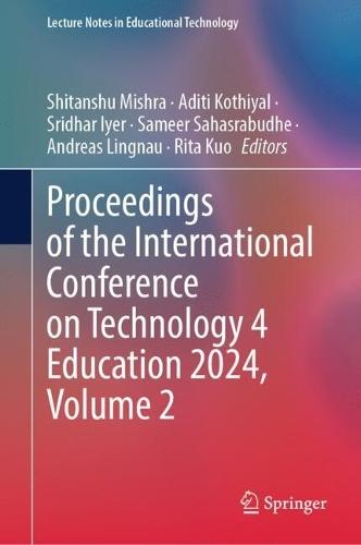 Proceedings of the International Conference on Technology 4 Education 2024, Volume 2