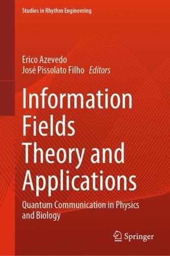 Information Fields Theory and Applications: Quantum Communication in Physics and Biology