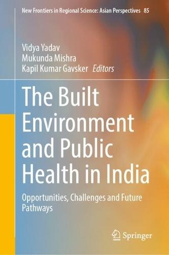 The Built Environment and Public Health in India: Opportunities, Challenges and Future Pathways