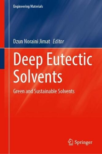 Deep Eutectic Solvents: Green and Sustainable Solvents