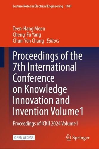 Proceedings of the 7th International Conference on Knowledge Innovation and Invention, Volume 1: Proceedings of ICKII 2024, Volume 1