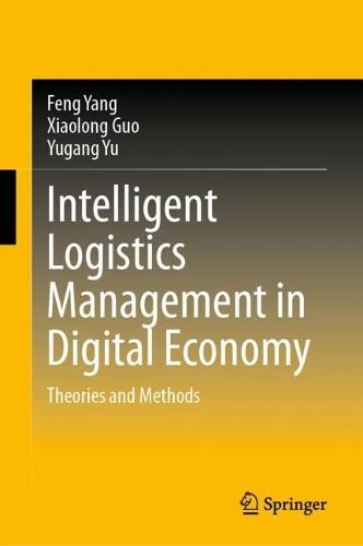 Intelligent Logistics Management in Digital Economy: Theories and Methods