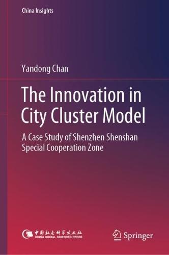 The Innovation in City Cluster Model: A Case Study of Shenzhen Shenshan Special Cooperation Zone