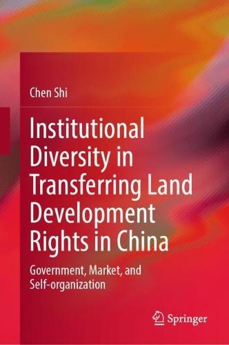 Institutional Diversity in Transferring Land Development Rights in China: Government, Market, and Self-organization